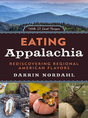 cover image of Eating Appalachia: Rediscovering Regional American Flavors